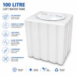 100 Litre Loft Water Tank featuring UV stabilized, durable and strong, leak proof, algae resistant, lightweight, and low maintenance properties with food grade, weather resistant, eco friendly and recyclable material badges